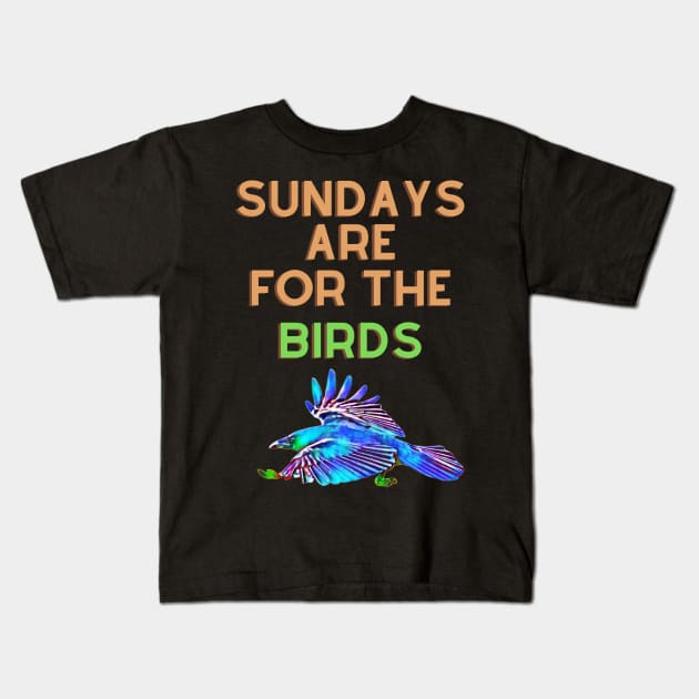 Sundays are for the birds Kids T-Shirt by Shadowbyte91